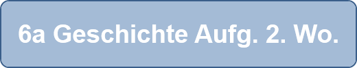6a Geschichte Aufg. 2. Wo.
