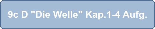 9c D "Die Welle" Kap.1-4 Aufg.