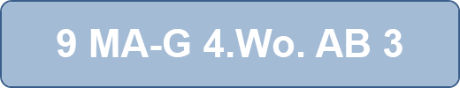 9 MA-G 4.Wo. AB 3