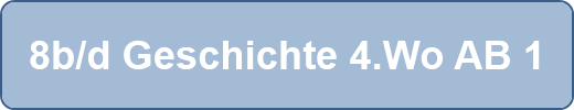8b/d Geschichte 4.Wo AB 1