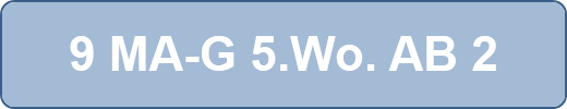 9 MA-G 5.Wo. AB 2