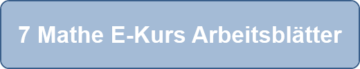 7 Mathe E-Kurs Arbeitsblätter