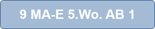 9 MA-E 5.Wo. AB 1