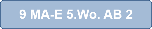 9 MA-E 5.Wo. AB 2