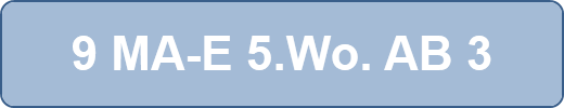 9 MA-E 5.Wo. AB 3