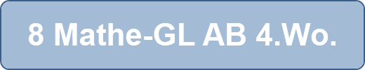 8 Mathe-GL AB 4.Wo.