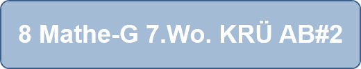 8 Mathe-G 7.Wo. KRÜ AB#2