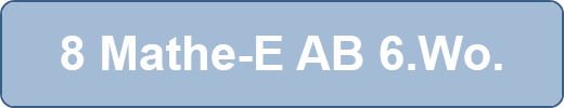 8 Mathe-E AB 6.Wo.