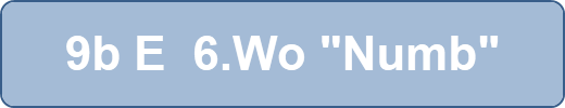 9b E  6.Wo "Numb"