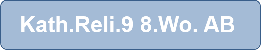 Kath.Reli.9 8.Wo. AB 