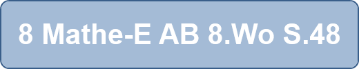 8 Mathe-E AB 8.Wo S.48